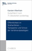 Verhandlungen des 71. Deutschen Juristentages Essen 2016 Bd. I: Gutachten Teil C: Öffentlichkeit im Strafverfahren - Transparenz und Schutz der Verfahrensbeteiligten - / Verhandlungen des 71. Deutschen Juristentages Essen 2016 1/C