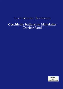 Geschichte Italiens im Mittelalter - Hartmann, Ludo M.