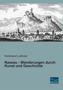 Nassau - Wanderungen durch Kunst und Geschichte - Luthmer, Ferdinand