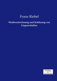 Waldwertrechnung und Schätzung von Liegenschaften