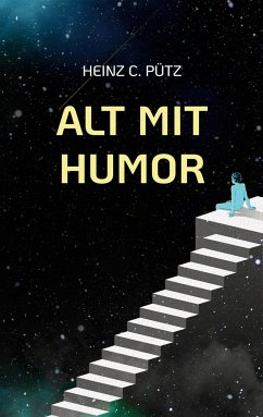 Alt mit Humor - Pütz, Heinz C.