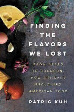 Finding the Flavors We Lost - Kuh, Patric