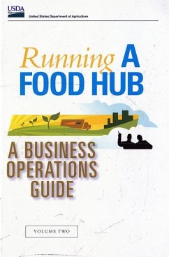 Running a Food Hub: Volume Two, a Business Operations Guide - Matson, James; Thayer, Jeremiah