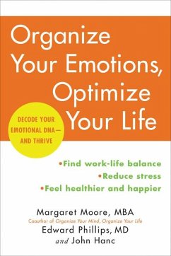 Organize Your Emotions, Optimize Your Life - Moore, Margaret; Phillips, Edward; Hanc, John