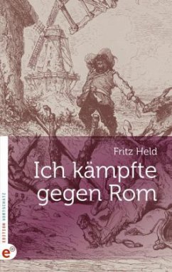 Ich kämpfte gegen Rom - Held, Fritz