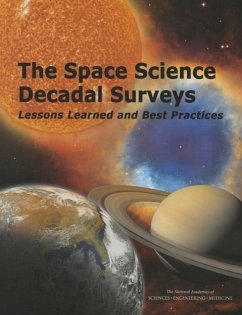 The Space Science Decadal Surveys - National Academies of Sciences Engineering and Medicine; Division on Engineering and Physical Sciences; Space Studies Board; Committee on Survey of Surveys Lessons Learned from the Decadal Survey Process