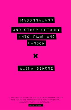 Madonnaland: And Other Detours Into Fame and Fandom - Simone, Alina