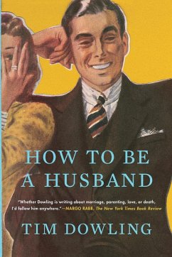 How to Be a Husband - Dowling, Tim