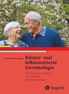 Körper- und leiborientierte Gerontologie (eBook, PDF) - Blum-Lehmann, Susanne