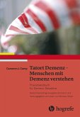 Tatort Demenz - Menschen mit Demenz verstehen (eBook, ePUB)