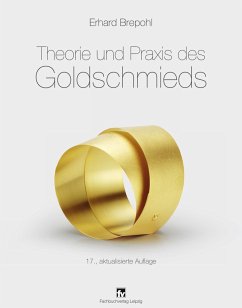 Theorie und Praxis des Goldschmieds - Brepohl, Erhard