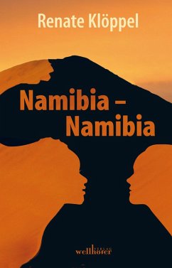 Namibia - Namibia: Roman (eBook, ePUB) - Klöppel, Renate