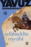 Selahaddin Eyyübi - Bahadiroglu, Yavuz