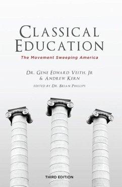 Classical Education: The Movement Sweeping America - Veith, Gene Edward; Kern, Andrew
