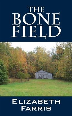 The Bone Field - Farris, Elizabeth