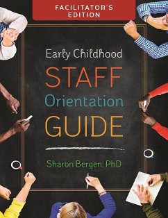 Early Childhood Staff Orientation Guide: Facilitator's Edition - Bergen, Sharon