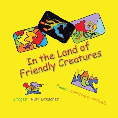 In the Land of Friendly Creatures - Michaels, Christine D.