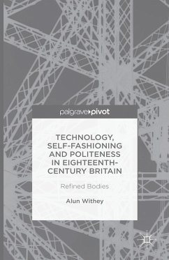 Technology, Self-Fashioning and Politeness in Eighteenth-Century Britain - Withey, A.
