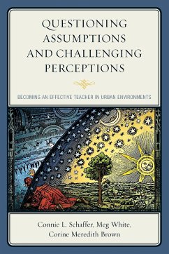 Questioning Assumptions and Challenging Perceptions - Schaffer, Connie L.; White, Meg; Brown, Corine Meredith