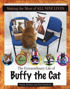 Making the Most of All Nine Lives: The Extraordinary Life of Buffy the Cat - Robins, Sandy; Smulson, Paul
