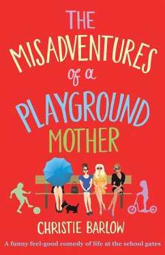 Misadventures of a Playground Mother - Barlow, Christie