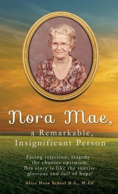 Nora Mae, a Remarkable, Insignificant Person - Schiel B S M Ed, Alice Hein