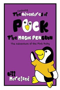 The Continuing Adventures of Puck the Magic Penguin - Moreland, Bill