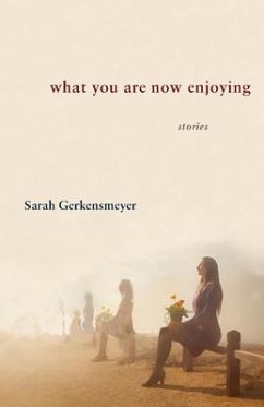 What You Are Now Enjoying - Gerkensmeyer, Sarah