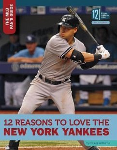 12 Reasons to Love the New York Yankees - Williams, Doug