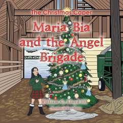 Maria Bia and the Angel Brigade: The Christmas Caper - Lloyd, William C.