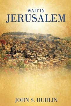 Wait in Jerusalem - Hudlin, John S.