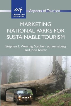 Marketing National Parks for Sustainable Tourism - Wearing, Stephen L.; Schweinsberg, Stephen; Tower, John