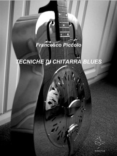 Tecniche di Chitarra Blues (eBook, ePUB) - Piccolo, Francesco