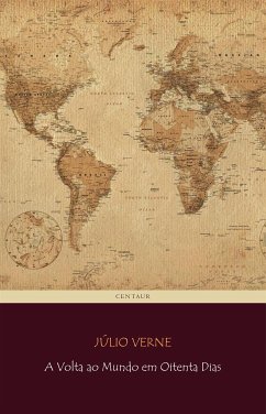 A Volta ao Mundo em Oitenta Dias (eBook, ePUB) - Verne, Júlio