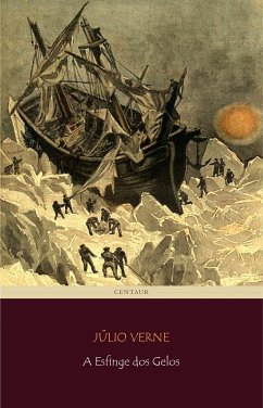 A Esfinge dos Gelos (eBook, ePUB) - Verne, Júlio