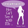 Hey Girl Say it with Me ...... - Bild 1