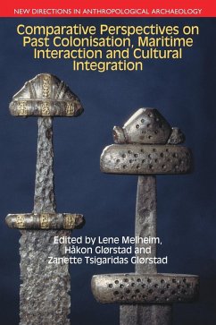 Comparative Perspectives on Past Colonisation, Maritime Interaction and Cultural Integration - Melheim, Lene; Glørstad, Håkon; Glørstad, Zanette Tsigaridas