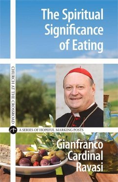 The Spiritual Significance of Eating: A Biblical Reflection - Cardinal Ravasi, Gianfranco