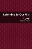 Returning To Our First Love