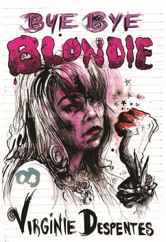 Bye Bye Blondie - Despentes, Virginie