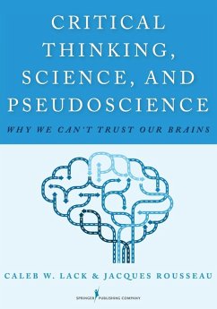 Critical Thinking, Science, and Pseudoscience - Lack, Caleb W.; Rousseau, Jacques