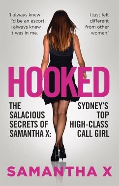 Hooked: The Salacious Secrets of Samantha X: Sydney's Top High-Class Call Girl - X, Samantha