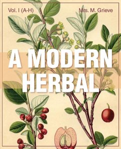 A Modern Herbal (Volume 1, A-H) - Grieve, Margaret