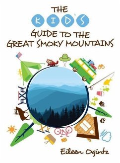 The Kid's Guide to the Great Smoky Mountains - Ogintz, Eileen