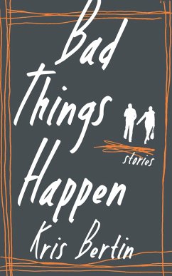 Bad Things Happen - Bertin, Kris