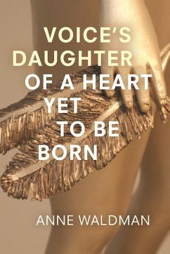 Voice's Daughter of a Heart Yet to Be Born - Waldman, Anne