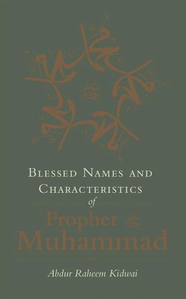 Blessed Names and Characteristics of Prophet Muhammad Blessed Names and Characteristics of Prophet Muhammad