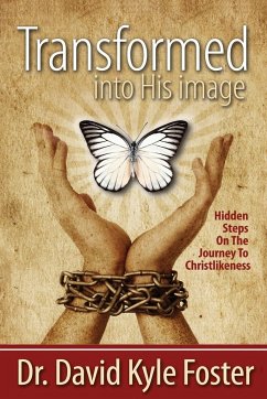 Transformed Into His Image - Foster, David Kyle