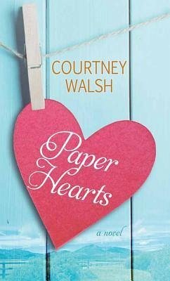 Paper Hearts - Walsh, Courtney