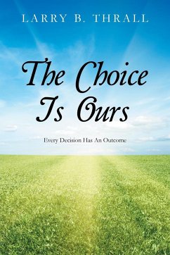 The Choice Is Ours - Thrall, Larry B.